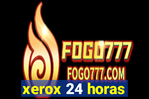 xerox 24 horas